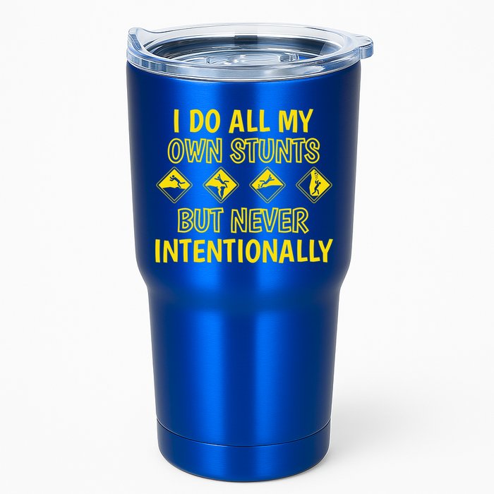 I Do All My Own Stunts Accident Prone Clumsy Get Well Funny Gift Tumbler