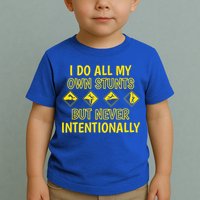 I Do All My Own Stunts Accident Prone Clumsy Get Well Funny Gift Toddler T-Shirt