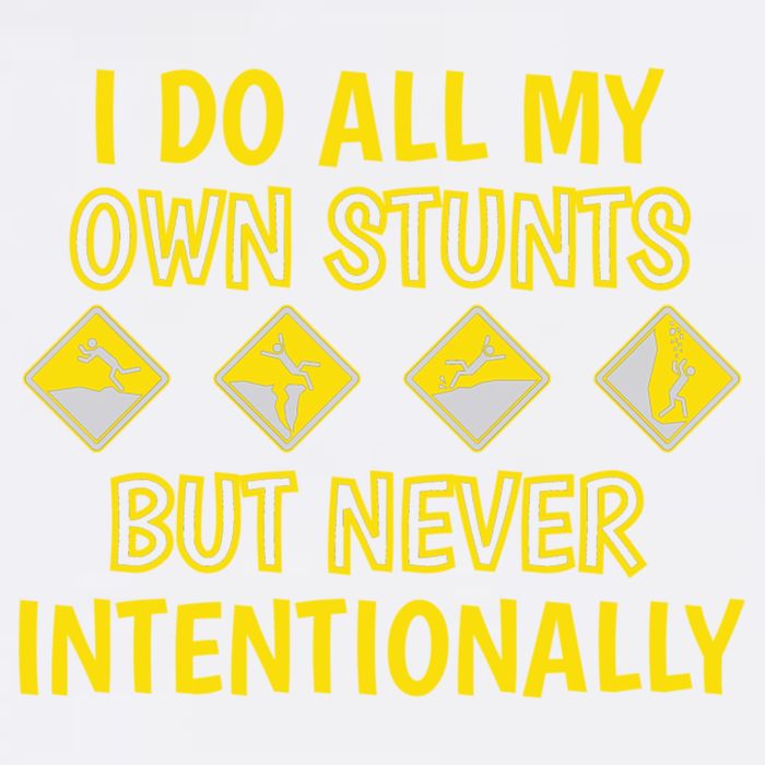 I Do All My Own Stunts Accident Prone Clumsy Get Well Funny Gift Garment-Dyed Sweatshirt