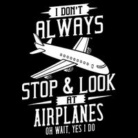 I DonT Always Stop And Look At Airplanes Flexfit Unipanel Trucker Cap