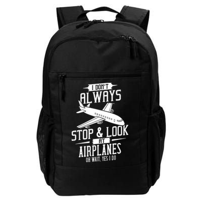 I DonT Always Stop And Look At Airplanes Backpack