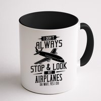 I DonT Always Stop And Look At Airplanes Mug