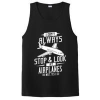 I DonT Always Stop And Look At Airplanes PosiCharge Competitor Tank