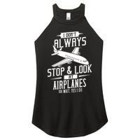 I DonT Always Stop And Look At Airplanes Women's Perfect Tri Rocker Tank