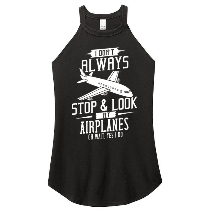 I DonT Always Stop And Look At Airplanes Women's Perfect Tri Rocker Tank