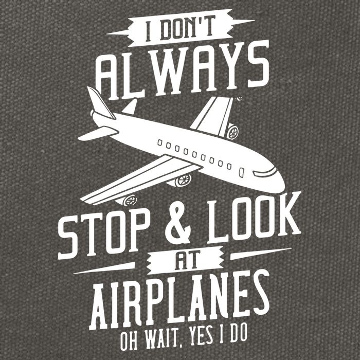 I DonT Always Stop And Look At Airplanes Cotton Canvas Backpack