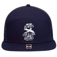 I DonT Always Stop And Look At Airplanes 7 Panel Mesh Trucker Snapback Hat