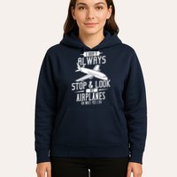 I DonT Always Stop And Look At Airplanes Hoodie