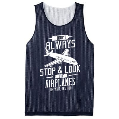 I DonT Always Stop And Look At Airplanes Mesh Reversible Basketball Jersey Tank