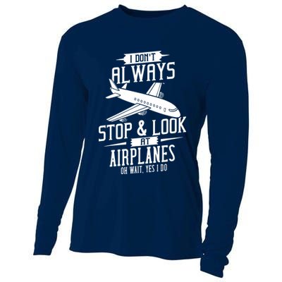 I DonT Always Stop And Look At Airplanes Cooling Performance Long Sleeve Crew