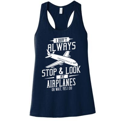 I DonT Always Stop And Look At Airplanes Womens Tank Top
