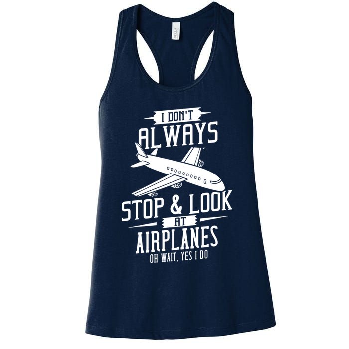 I DonT Always Stop And Look At Airplanes Womens Tank Top