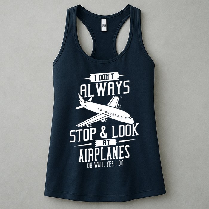 I DonT Always Stop And Look At Airplanes Womens Tank Top