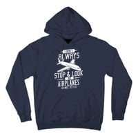 I DonT Always Stop And Look At Airplanes Tall Hoodie