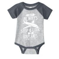 I DonT Always Stop And Look At Airplanes Infant Baby Jersey Bodysuit