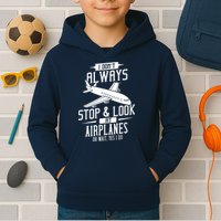 I DonT Always Stop And Look At Airplanes Kids Hoodie