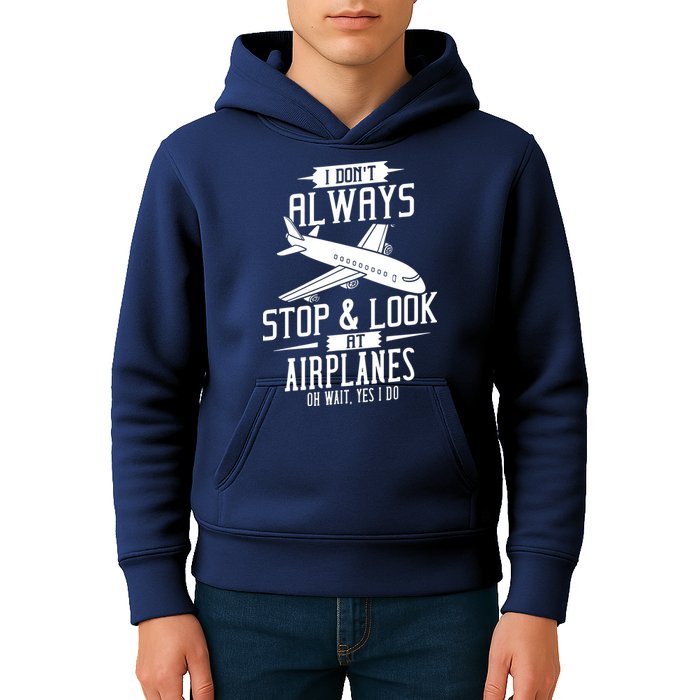 I DonT Always Stop And Look At Airplanes Kids Hoodie