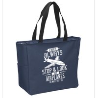 I DonT Always Stop And Look At Airplanes Zip Tote Bag