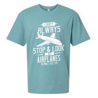 I DonT Always Stop And Look At Airplanes Sueded Cloud Jersey T-Shirt
