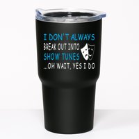 I DonT Always Break Out Into Show Tunes Oh Wait Yes I Do Tumbler