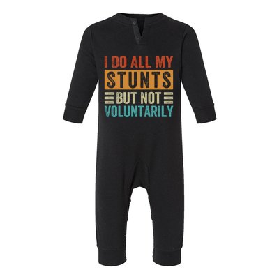 I Do All My Stunts But Not Voluntarily Sarcastic Funny Funny Gift Infant Fleece One Piece