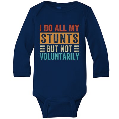 I Do All My Stunts But Not Voluntarily Sarcastic Funny Funny Gift Baby Long Sleeve Bodysuit