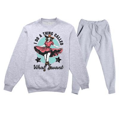 I Do A Thing Called What I Want Premium Crewneck Sweatsuit Set