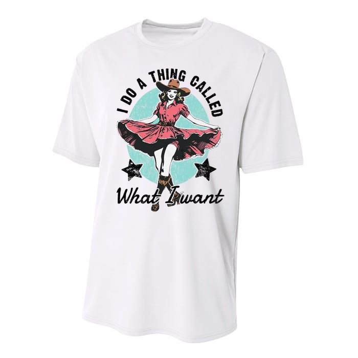 I Do A Thing Called What I Want Performance Sprint T-Shirt