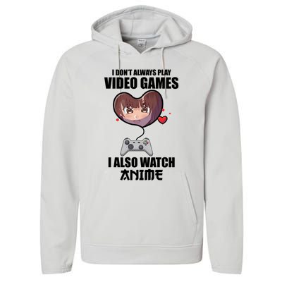 I Dont Always Play Video Games Funny Anime Gaming Gift Performance Fleece Hoodie