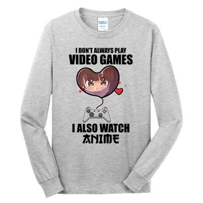 I Dont Always Play Video Games Funny Anime Gaming Gift Tall Long Sleeve T-Shirt