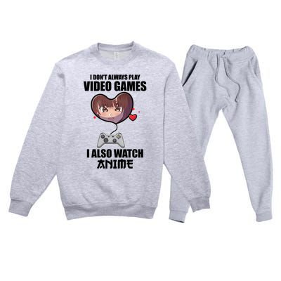 I Dont Always Play Video Games Funny Anime Gaming Gift Premium Crewneck Sweatsuit Set