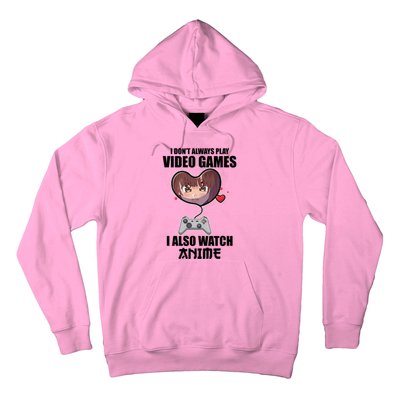 I Dont Always Play Video Games Funny Anime Gaming Gift Hoodie