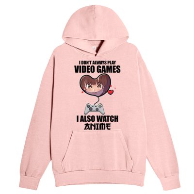 I Dont Always Play Video Games Funny Anime Gaming Gift Urban Pullover Hoodie