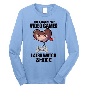 I Dont Always Play Video Games Funny Anime Gaming Gift Long Sleeve Shirt