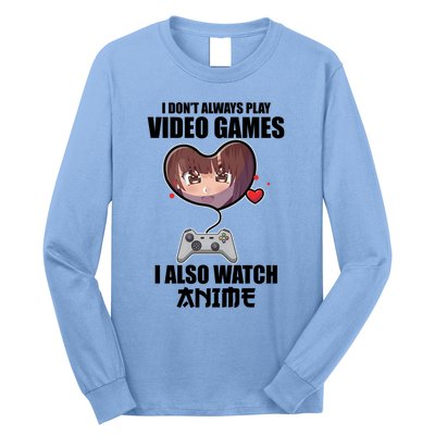 I Dont Always Play Video Games Funny Anime Gaming Gift Long Sleeve Shirt