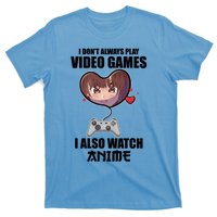 I Dont Always Play Video Games Funny Anime Gaming Gift T-Shirt