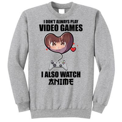 I Dont Always Play Video Games Funny Anime Gaming Gift Sweatshirt