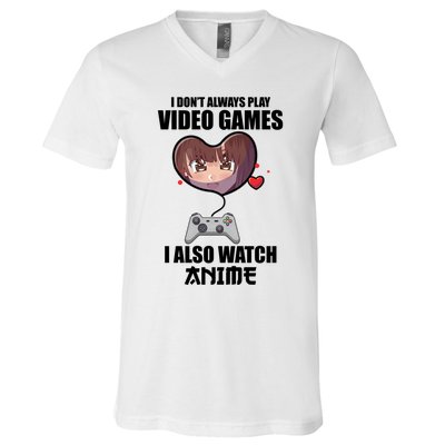 I Dont Always Play Video Games Funny Anime Gaming Gift V-Neck T-Shirt