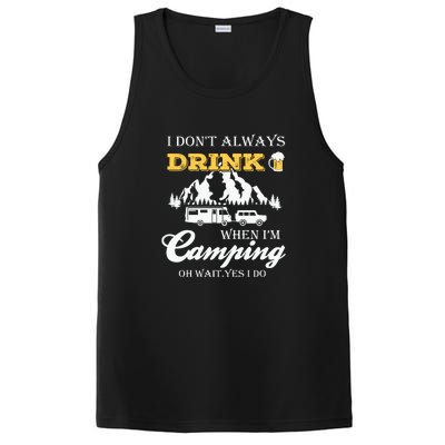 I Dont Always Drink When Im Camping Oh Wait Yes I Do Gift PosiCharge Competitor Tank