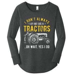 I DonT Always Stop Look At Tractors Tractor Women's Perfect Tri Tunic Long Sleeve Shirt