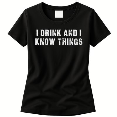 I Drink And I Know Things Funny Womens T-Shirt
