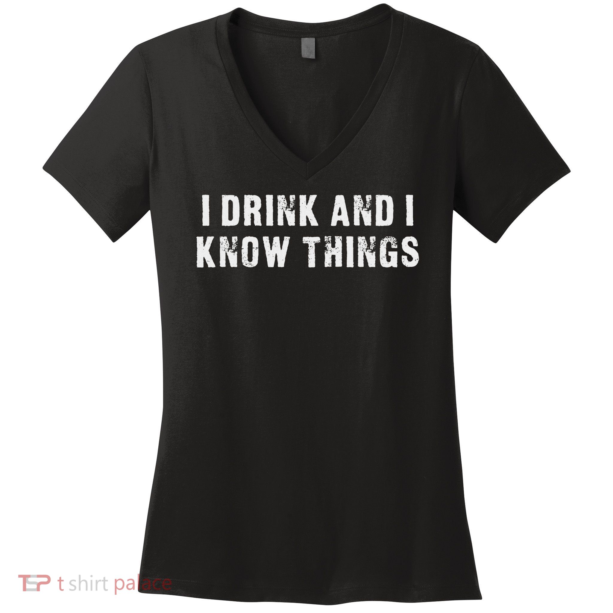 I Drink And I Know Things Funny Women's V-Neck T-Shirt