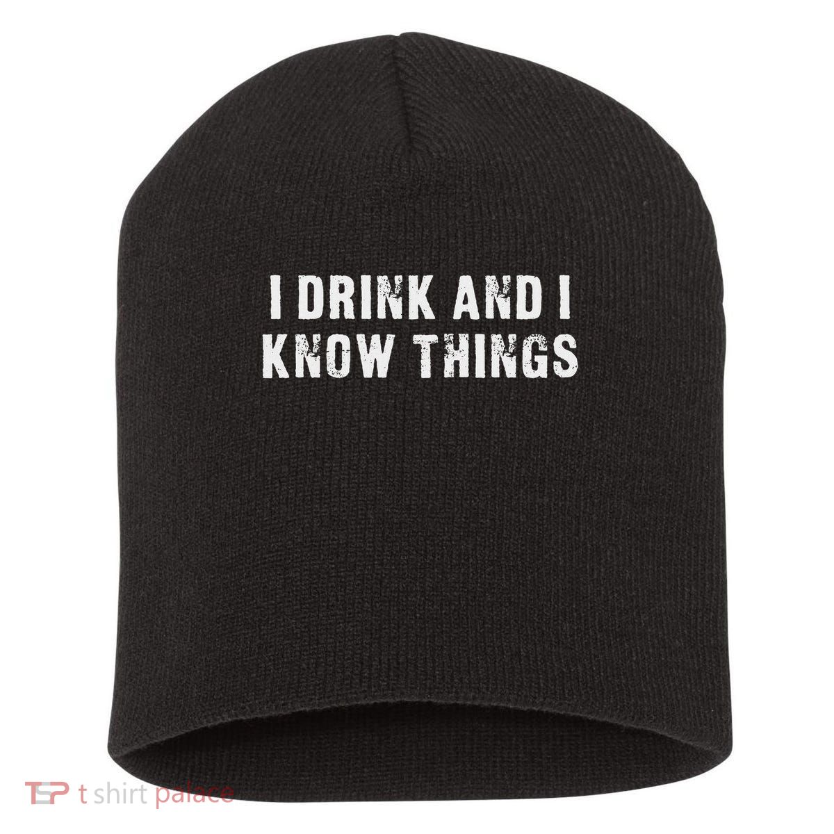 I Drink And I Know Things Funny Short Acrylic Beanie