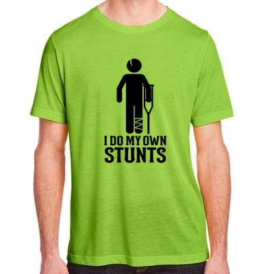 I Do All My Own Stunts Get Well Gift Funny Injury Leg Gift Adult ChromaSoft Performance T-Shirt