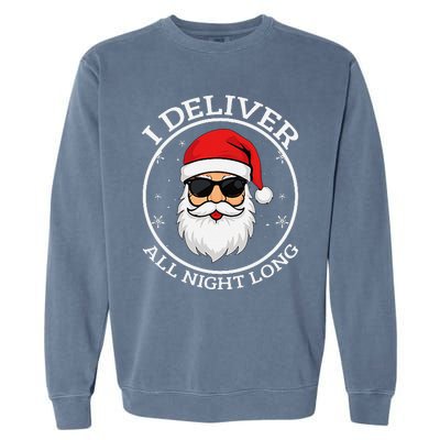 I Deliver All Night Long Santa Christmas Garment-Dyed Sweatshirt