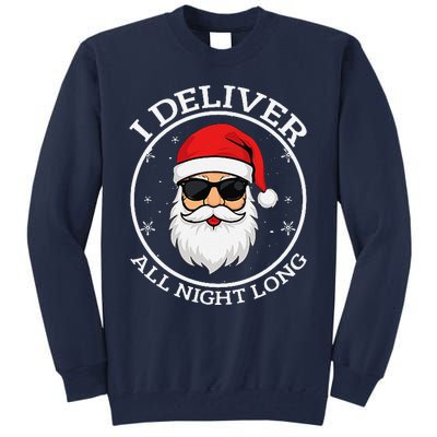 I Deliver All Night Long Santa Christmas Tall Sweatshirt