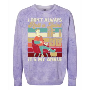 I Dont Always Roll A Joint And I Do My Own Stunts Funny Pun Gift Colorblast Crewneck Sweatshirt