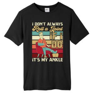 I Dont Always Roll A Joint And I Do My Own Stunts Funny Pun Gift Tall Fusion ChromaSoft Performance T-Shirt