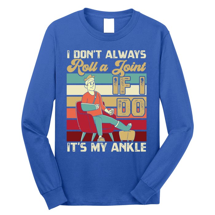 I Dont Always Roll A Joint And I Do My Own Stunts Funny Pun Gift Long Sleeve Shirt