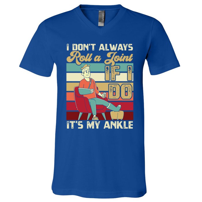 I Dont Always Roll A Joint And I Do My Own Stunts Funny Pun Gift V-Neck T-Shirt